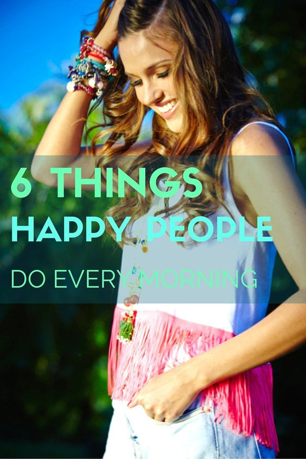 6 THINGS HAPPY PEOPLE DO EVERY MORNING - Ibiza Passion