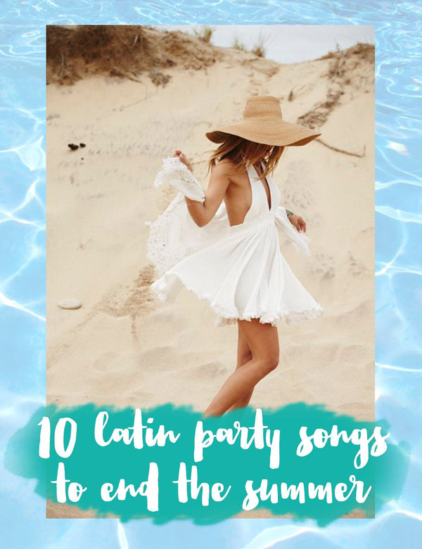 The 10 Latin Party songs to end the summer - Ibiza Passion